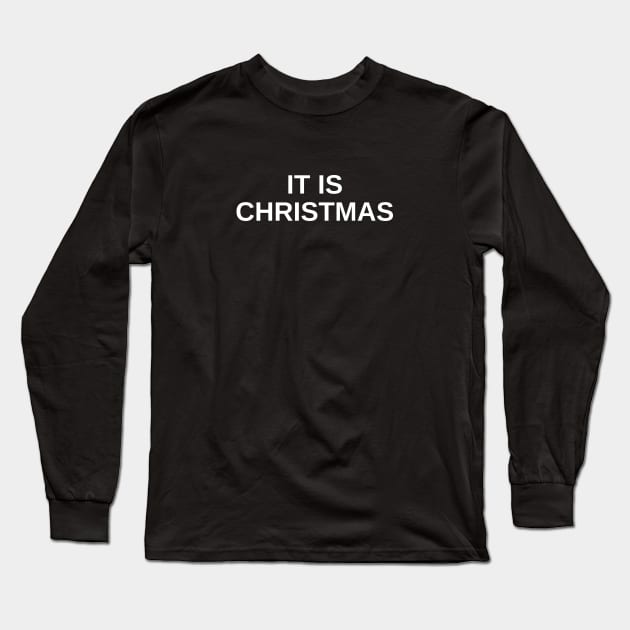 It Is Christmas The Office Joke Long Sleeve T-Shirt by Zen Cosmos Official